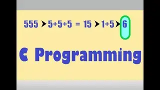 Program to reduce any digit number to 1 by adding its individual digits |C programming
