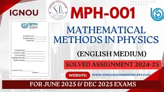 🎯 SOLVED ASSIGNMENT | MPH-001 Mathematical Methods in Physics | IGNOU 📚