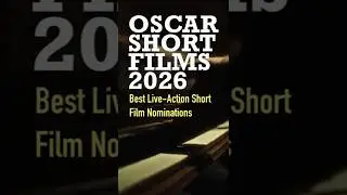 Oscars Short Films 2026: Best Live-Action Short Film Nominations