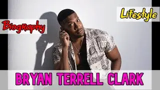 Bryan Terrell Clark American Actor Biography & Lifestyle