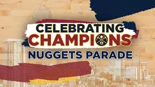 Denver Nuggets Parade: 2023 NBA Champions Celebration