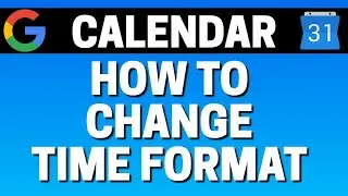 How To Change Time Format In Google Calendar
