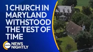 One Catholic Church in Maryland Withstood the Test of Time | EWTN News Nightly