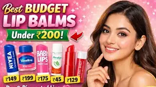 Best Budget Lip Balms Under 200.Dry & Pigmented Lips Ke Liye Best💋