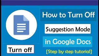 How to Turn Off Suggestions Mode on Google Docs