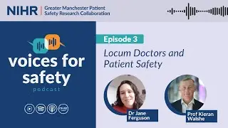 #Ep3 Locum Doctors, NHS System and Patient Safety | Voices for Safety Podcast