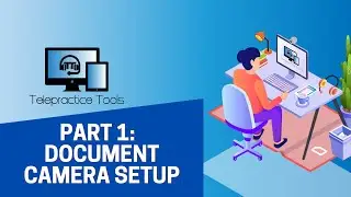 How to setup a document camera: Part 1