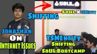Jonathan On Internet Issues |TSMxSoul  TSMEntity Shifting to S8UL Bootcamp | 8bit_thug Helped  TSM