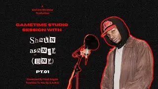 GameTime Studio Session With BNE'S Shaun Asande Pt.01