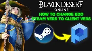 BDO | How to change BDO Steam vers to Client vers