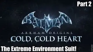 The Extreme Environment Suit! - Cold, Cold Heart Part 2