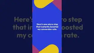 This Micro-Step Boosted My Conversion Rate