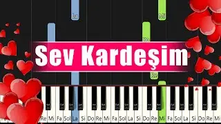 Sev Kardeşim - Kolay Piyano