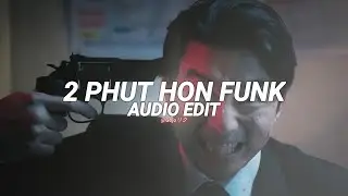 2 phut hon funk (best part!/tiktok version) - mgd『edit audio』