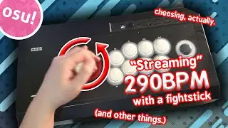 Cheesing 290BPM on osu! with a fightstick