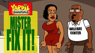 Yardie Runnings #108 | Mister Fix It! | Jamaican Animated Comedy