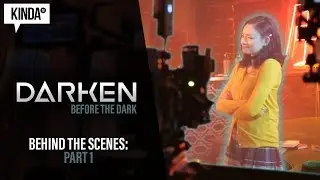 BEHIND THE SCENES of DARKEN: Before The Dark | P1 | KindaTV