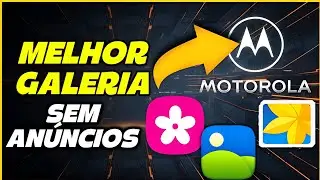 QUAL A MELHOR GALERIA PARA O MOTOROLA 