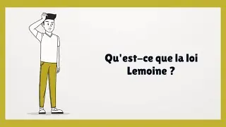 Loi Lemoine : Tout ce que vous devez savoir