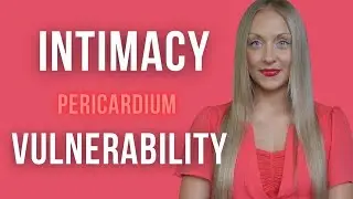 Chinese medicine The Pericardium connection to Love, Intimacy, and Vulnerability tcm Fire element