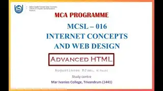 IGNOU MCA | Semester 1 - Internet Concepts and Web Design - MCSL 016 | Unit-3 | Advanced HTML