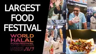 The UK's biggest Halal Food Festival | World Halal Food Festival | London Stadium 2023