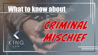 What is Criminal Mischief?