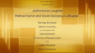 PoSoCoMeS seminar #24. Authoritarian Laughter: Political Humor and Soviet Dystopia in Lithuania