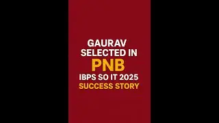 IBPS SO IT 2024-25 Gaurav Selected in PNB Sucess Story