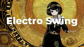 [ 𝐏𝐥𝐚𝐲𝐥𝐢𝐬𝐭 ]🎵Stellar Transmission🎵 /Electro Swing, Sweet🎵#ai
