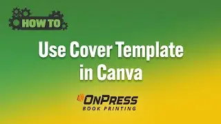 Using an OnPress Cover Template in Canva