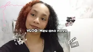 VLOG: Meu ano novo