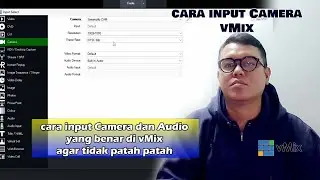cara input Camera dan Audio vMix