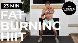 23 Min FAT BURNING HIIT Workout | No Equipment | Torch Calories!!!