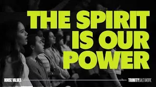 House Values | THE SPIRIT IS OUR POWER