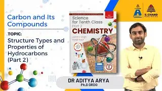 Class 10 | Chemistry | Structure, Types and Properties of Hydrocarbons (Part 2) | S Chand Academy