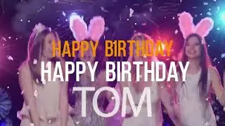 Tom - Happy Birthday Song For You
