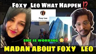 FOXY LEO WHAT HAPPEN | MADAN ABOUT FOXY LEO