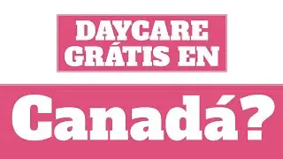 ☑️😱TODO sobre las GUARDERÍAS en Quebec - CANADÁ🇨🇦