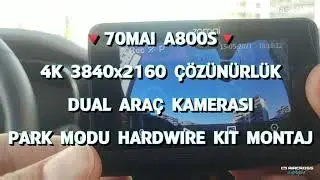 70mai A800s 4K MONTAJ | 70mai A800s 4K Ön+Arka Araç Kamerası Park Modu Hardwire Kit Montaj Detayları