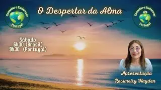 O Despertar da Alma | Rosimeiry Hayden | 07.02.26