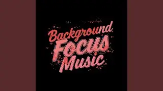 (Chill Music & Work Music) Chill Concentration