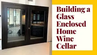 Building a Glass Enclosed Home Wine Cellar in Los Angeles