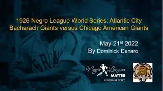 Josh Gibson Foundation webinar May 2022: 1926 Negro League World Series