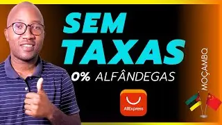 👌Como Comprar No Aliexpress e Não Pagar Taxas Nas alfândegas em Moz [ACTUALIZADO]