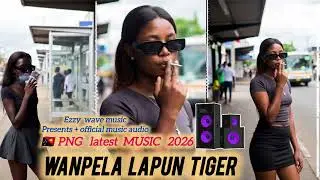 WANPELA LAPUN TIGER 🎶(EZZY WAVE MUSIC 2026)