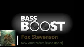 Fox Stevenson - New Amsterdam [Bass Boost]