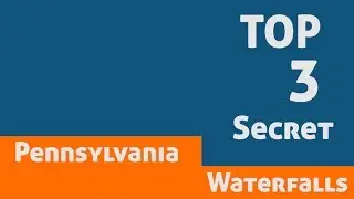 Top 3 Secret Pennsylvania Waterfalls