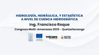 Hidrología, hidráulica, y estadística a nivel de cuenca hidrográfica. | Ing. Francisco Roque