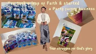 VLOG || You took a leap of Faith & started party favors business + Your struggles for God&rsquo;s glory